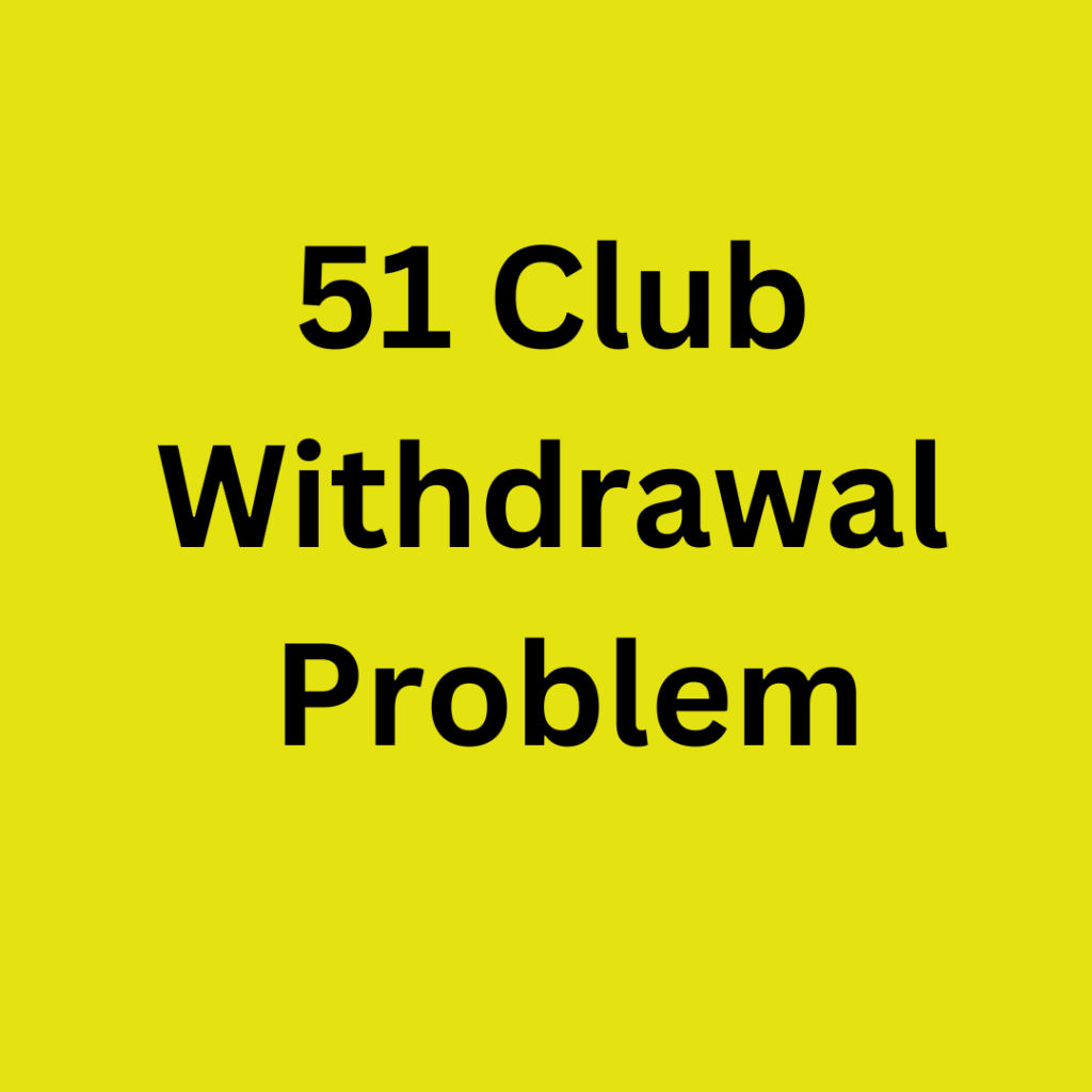 51 club withdrawal